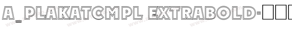 a_PlakatCmpl ExtraBold字体转换
